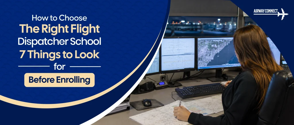 How to Choose the Right Flight Dispatcher School: 7 Things to Look For Before Enrolling